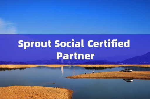 Sprout Social Certified Partner